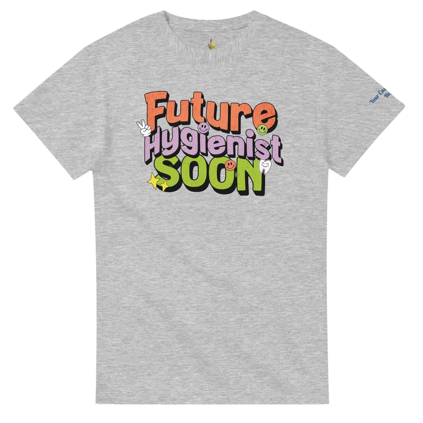 Future Hygienist Soon - Personalized Heavyweight Unisex Crewneck T-Shirt in grey with colorful text design.