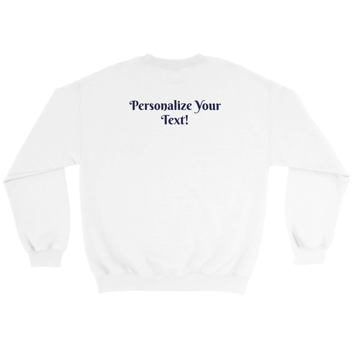 Back view of personalized unisex crewneck sweatshirt with custom text option.