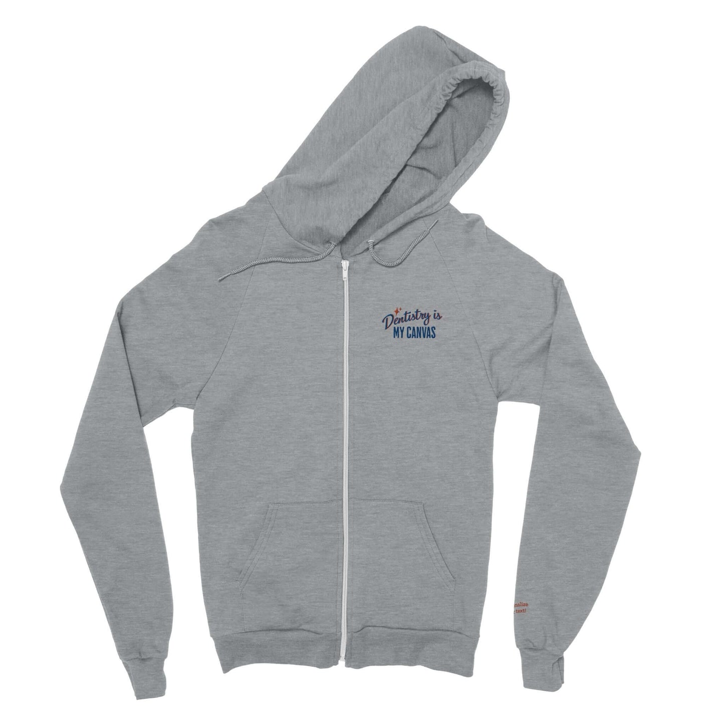 Personalized Classic Unisex Zip Hoodie in gray with 'Dentistry is My Canvas' embroidery on the chest.