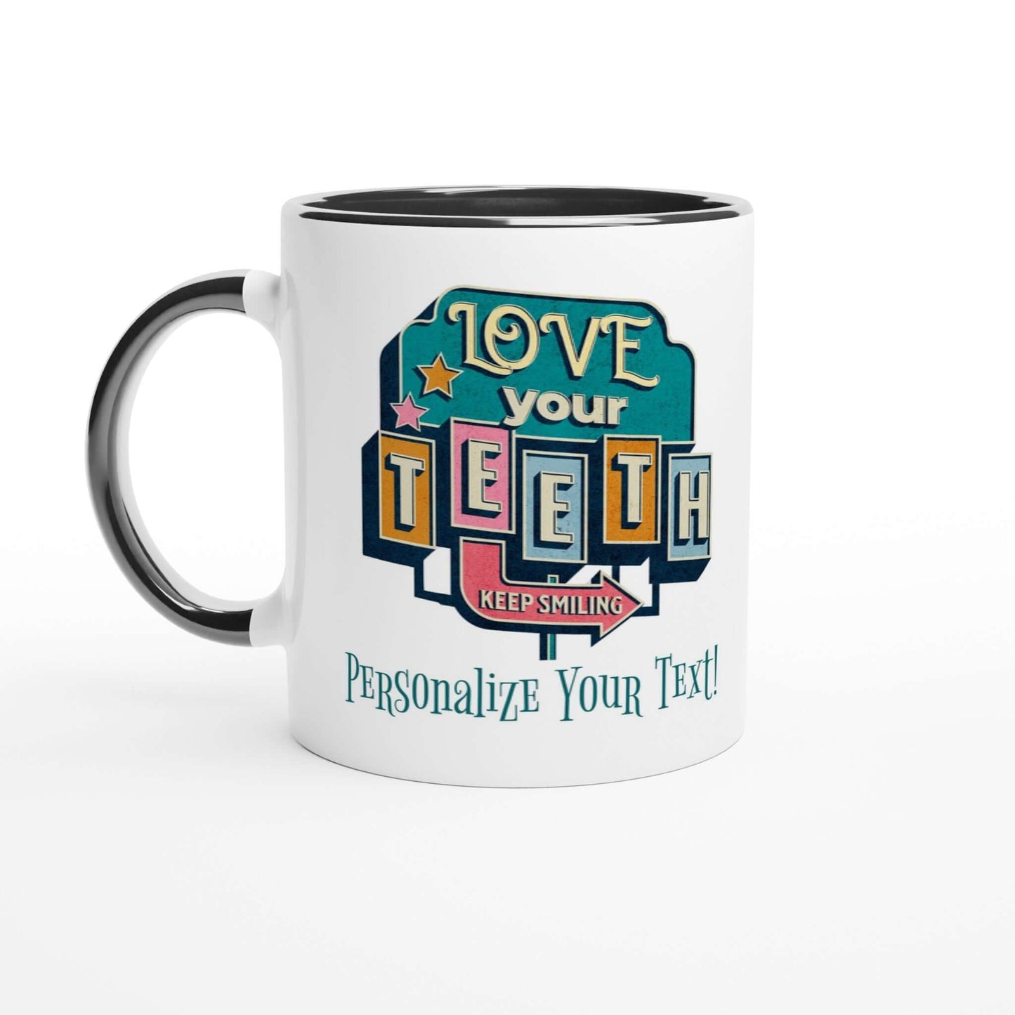 Personalized “Love Your Teeth” Ceramic Mug with colorful design, perfect for coffee and uplifting messages.