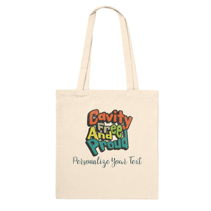 Cavity Free And Proud personalized premium tote bag, featuring colorful text on natural cotton.