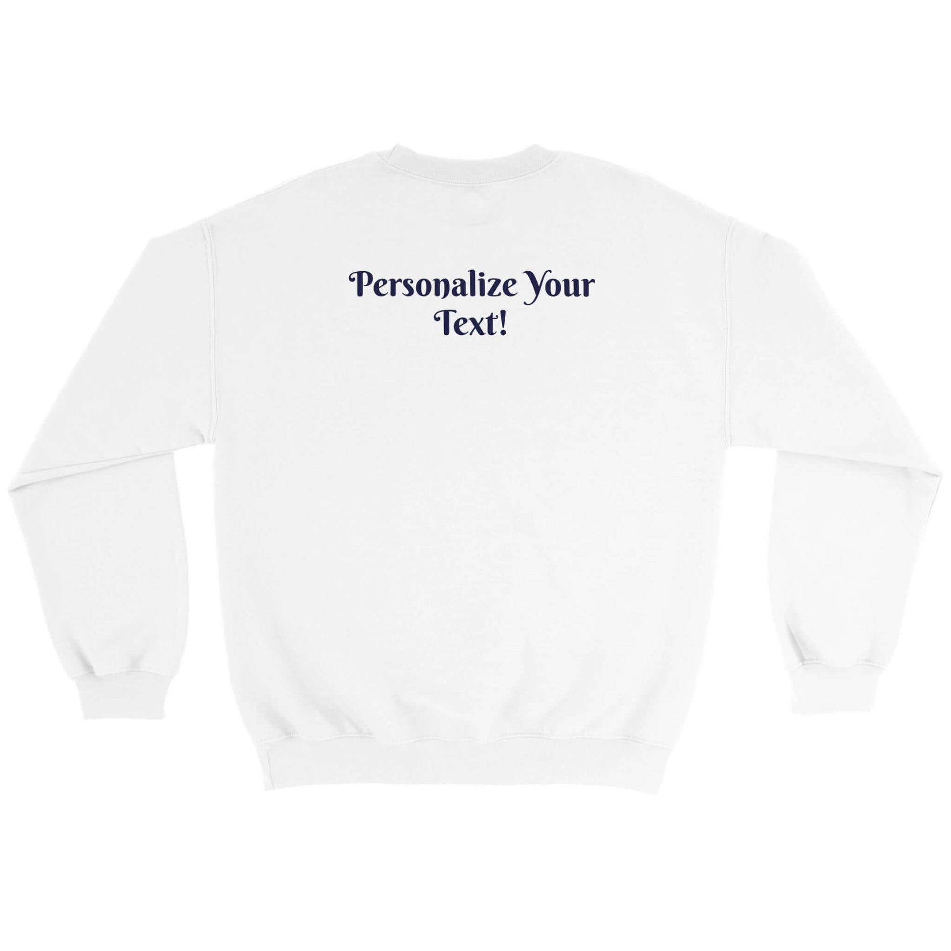Back view of personalized unisex crewneck sweatshirt with custom text option.