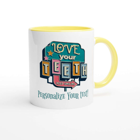 Personalized “Love Your Teeth” Ceramic Mug with colorful rim and handle, featuring uplifting design and text.
