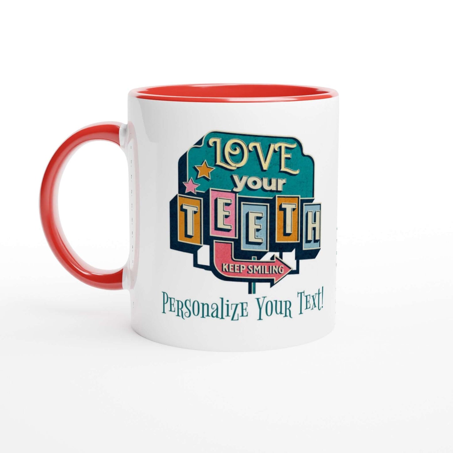 Personalized “Love Your Teeth” Ceramic Mug with colorful rim and motivational design, perfect for daily coffee or tea.